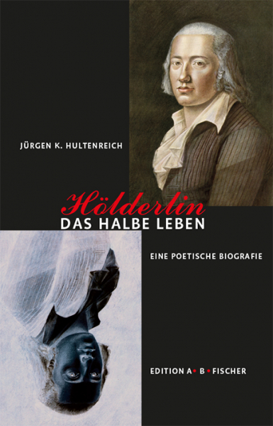 Hölderlin – Das Halbe Leben