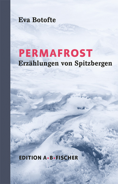 Permafrost – Erzählungen von Spitzbergen